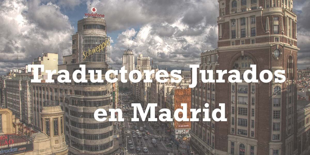 Traductores Jurados en Madrid